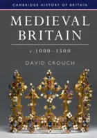 Középkori Nagy-Britannia, 1000-1500 körül - Medieval Britain, C.1000-1500