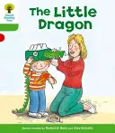 Oxford Reading Tree: Level 2: More Patterned Stories A: A kis sárkány - Oxford Reading Tree: Level 2: More Patterned Stories A: The Little Dragon