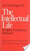 Az értelmiségi élet: Szelleme, feltételei, módszerei - The Intellectual Life: Its Spirit, Conditions, Methods