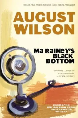 Ma Rainey's Black Bottom: A Play