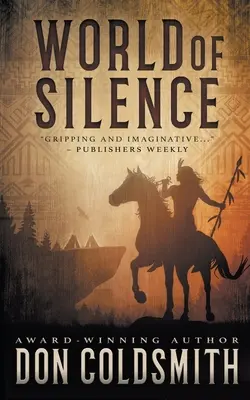 A csend világa: An Authentic Western Novel - World of Silence: An Authentic Western Novel