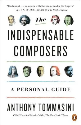 A nélkülözhetetlen zeneszerzők: A Personal Guide - The Indispensable Composers: A Personal Guide