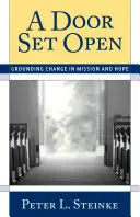 A Door Set Open: A változás megalapozása a misszióban és a reményben - A Door Set Open: Grounding Change in Mission and Hope