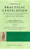 Thring Gyakorlati jogalkotás - A parlamenti törvények és az üzleti dokumentumok szerkesztése és nyelve - Thring's Practical Legislation - The Composition and Language of Acts of Parliament and Business Documents