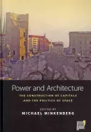 Power and Architecture: A fővárosok építése és a tér politikája - Power and Architecture: The Construction of Capitals and the Politics of Space