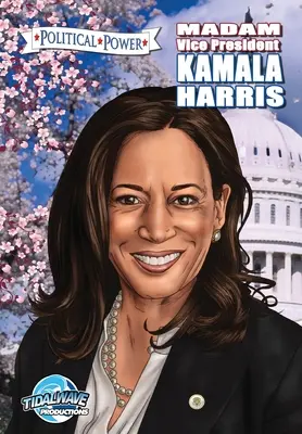 Politikai hatalom: Kamala Harris alelnök asszony - Political Power: Madam Vice President Kamala Harris