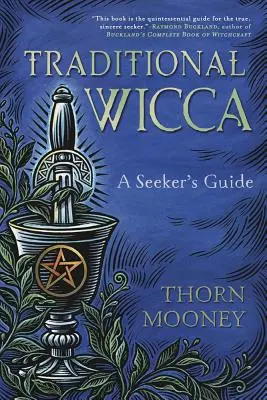 Hagyományos wicca: A kereső útmutatója - Traditional Wicca: A Seeker's Guide