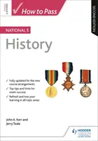 Hogyan tegyünk sikeres vizsgát a National 5 History: Második kiadás - How to Pass National 5 History: Second Edition