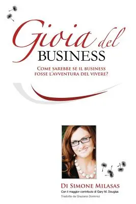 La Gioia del Business - Az üzleti élet öröme olaszul - La Gioia del Business - Joy of Business Italian