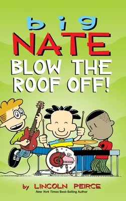 Big Nate: Robbantsd le a tetőt! - Big Nate: Blow the Roof Off!