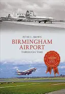 A birminghami repülőtér az időben - Birmingham Airport Through Time