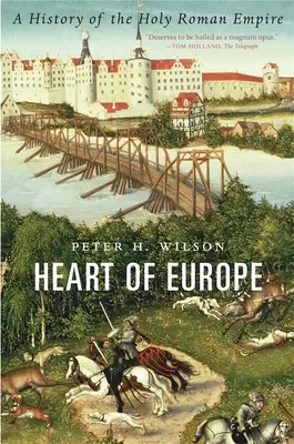 Európa szíve: A Szent Római Birodalom története - Heart of Europe: A History of the Holy Roman Empire