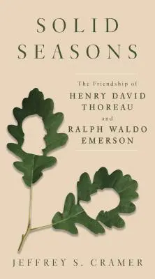 Solid Seasons: Henry David Thoreau és Ralph Waldo Emerson barátsága - Solid Seasons: The Friendship of Henry David Thoreau and Ralph Waldo Emerson