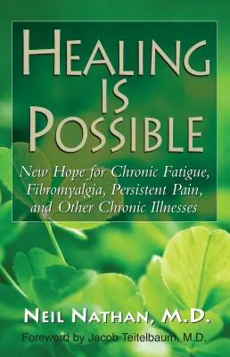 A gyógyulás lehetséges: Új remény a krónikus fáradtság, a fibromyalgia, a tartós fájdalom és más krónikus betegségek esetén - Healing Is Possible: New Hope for Chronic Fatigue, Fibromyalgia, Persistent Pain, and Other Chronic Illnesses