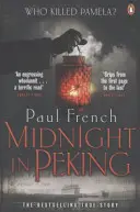 Éjfél Pekingben - A gyilkosság, amely a régi Kína utolsó napjait kísértette - Midnight in Peking - The Murder That Haunted the Last Days of Old China