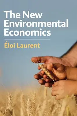 Az új környezetgazdaságtan: Fenntarthatóság és igazságosság - The New Environmental Economics: Sustainability and Justice