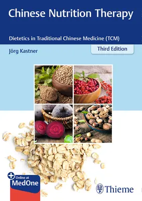 Kínai táplálkozási terápia: Dietetika a hagyományos kínai orvoslásban (Tcm) - Chinese Nutrition Therapy: Dietetics in Traditional Chinese Medicine (Tcm)