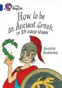 Hogyan legyünk ókori görögök 25 egyszerű lépésben? - How to Be an Ancient Greek in 25 Easy Stages