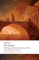 Az évkönyvek: Claudius és Néró uralkodása - The Annals: The Reigns of Tiberius, Claudius, and Nero