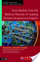 Esettanulmányok vezető kínai akupunktúraszakértők orvosi feljegyzéseiből - Case Studies from the Medical Records of Leading Chinese Acupuncture Experts