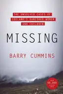 Eltűntek - Írország eltűnt asszonyainak és gyermekeinek megoldatlan ügyei - Missing - The Unsolved Cases of Ireland's Vanished Women and Children