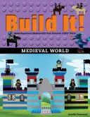 Build It! Középkori világ: Készíts szupermenő modelleket kedvenc Lego(r) alkatrészeidből - Build It! Medieval World: Make Supercool Models with Your Favorite Lego(r) Parts