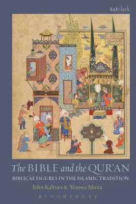 A Biblia és a Korán: Bibliai alakok az iszlám hagyományban - The Bible and the Qur'an: Biblical Figures in the Islamic Tradition