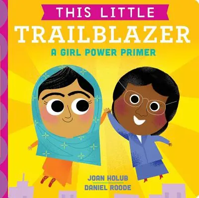 Ez a kis úttörő: A Girl Power Primer - This Little Trailblazer: A Girl Power Primer