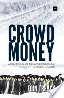 Crowd Money: Gyakorlati útmutató a makroviselkedéses technikai elemzéshez - Crowd Money: A Practical Guide to Macro Behavioural Technical Analysis