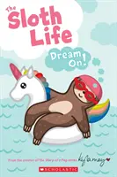 The Sloth Life: Dream On!