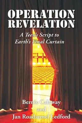 Operation Revelation: Egy tinédzser forgatókönyve a Föld végső függönyéhez - Operation Revelation: A Teen's Script to Earth's Final Curtain