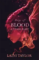 Days of Blood and Starlight - A Sunday Times bestsellere. A Füst és csont lánya trilógia 2. könyve - Days of Blood and Starlight - The Sunday Times Bestseller. Daughter of Smoke and Bone Trilogy Book 2