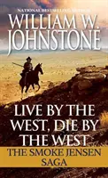 Élj a Nyugat által, halj meg a Nyugat által: A Smoke Jensen Saga - Live by the West, Die by the West: The Smoke Jensen Saga