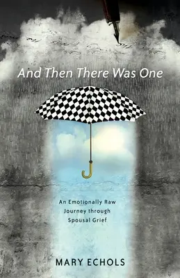 És aztán volt egy: Egy érzelmileg nyers utazás a házastársi gyászon át - And Then There Was One: An Emotionally Raw Journey Through Spousal Grief