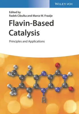 Flavin alapú katalízis: Alapelvek és alkalmazások - Flavin-Based Catalysis: Principles and Applications