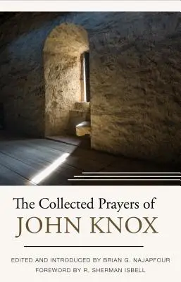 John Knox összegyűjtött imái - The Collected Prayers of John Knox