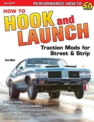 Hogyan kell horogra akasztani és elindítani: Traction Mods for Street & Strip - How to Hook & Launch: Traction Mods for Street & Strip