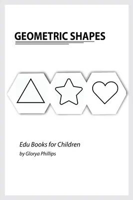 Geometriai formák: Montessori geometriai alakzatok könyv, intelligenciadarabok csecsemőnek és kisgyermeknek, gyermekkönyv, tanulási források. - Geometric Shapes: Montessori geometric shapes book, bits of intelligence for baby and toddler, children's book, learning resources.