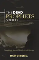 A Holt Próféták Társasága: A prófétai működés jelentősége a 21. században - The Dead Prophets Society: The Significance of Prophetic Function in the 21st Century