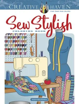 Creative Haven Sew Stylish színezőkönyv - Creative Haven Sew Stylish Coloring Book