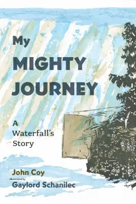 Hatalmas utazásom: Egy vízesés története - My Mighty Journey: A Waterfall's Story