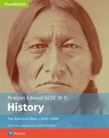 Edexcel GCSE (9-1) History Foundation The American West, c1835-c1895 Diákkönyv - Edexcel GCSE (9-1) History Foundation The American West, c1835-c1895 Student Book