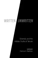 Írott/nem írott: A sokféleség és a bérlet rejtett igazságai - Written/Unwritten: Diversity and the Hidden Truths of Tenure