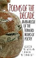 Az évtized versei - A Forward verseskötetek antológiája - Poems of the Decade - An Anthology of the Forward Books of Poetry