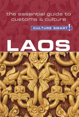 Laosz - Kultúra okos!, 98. kötet: A szokások és a kultúra alapvető útmutatója - Laos - Culture Smart!, Volume 98: The Essential Guide to Customs & Culture