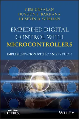 Beágyazott digitális vezérlés mikrokontrollerekkel: Megvalósítás C és Python nyelven - Embedded Digital Control with Microcontrollers: Implementation with C and Python