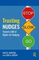 Bízva a Nudges-ben: A Nudging jogainak törvénytervezete felé - Trusting Nudges: Toward a Bill of Rights for Nudging