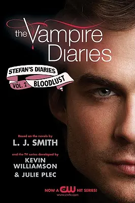 A vámpírnaplók: Stefan naplói #2: Vérszomj - The Vampire Diaries: Stefan's Diaries #2: Bloodlust