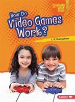 Hogyan működnek a videojátékok? - How Do Video Games Work?