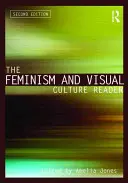 A feminizmus és a vizuális kultúra olvasmánya - The Feminism and Visual Culture Reader